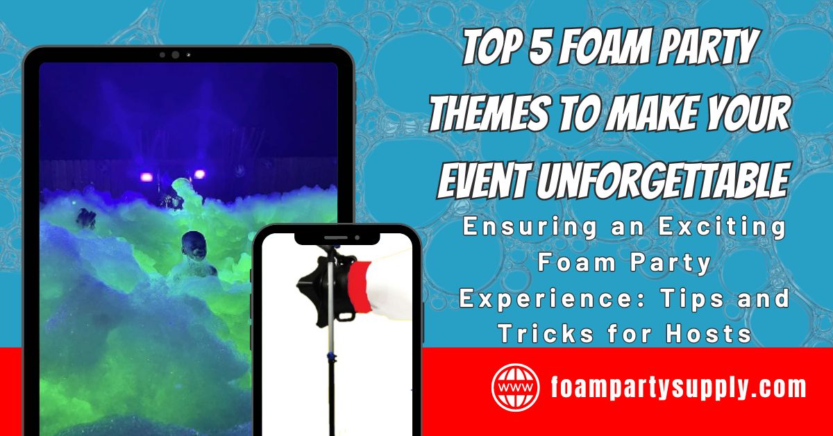 You are currently viewing Top 5 Foam Party Themes