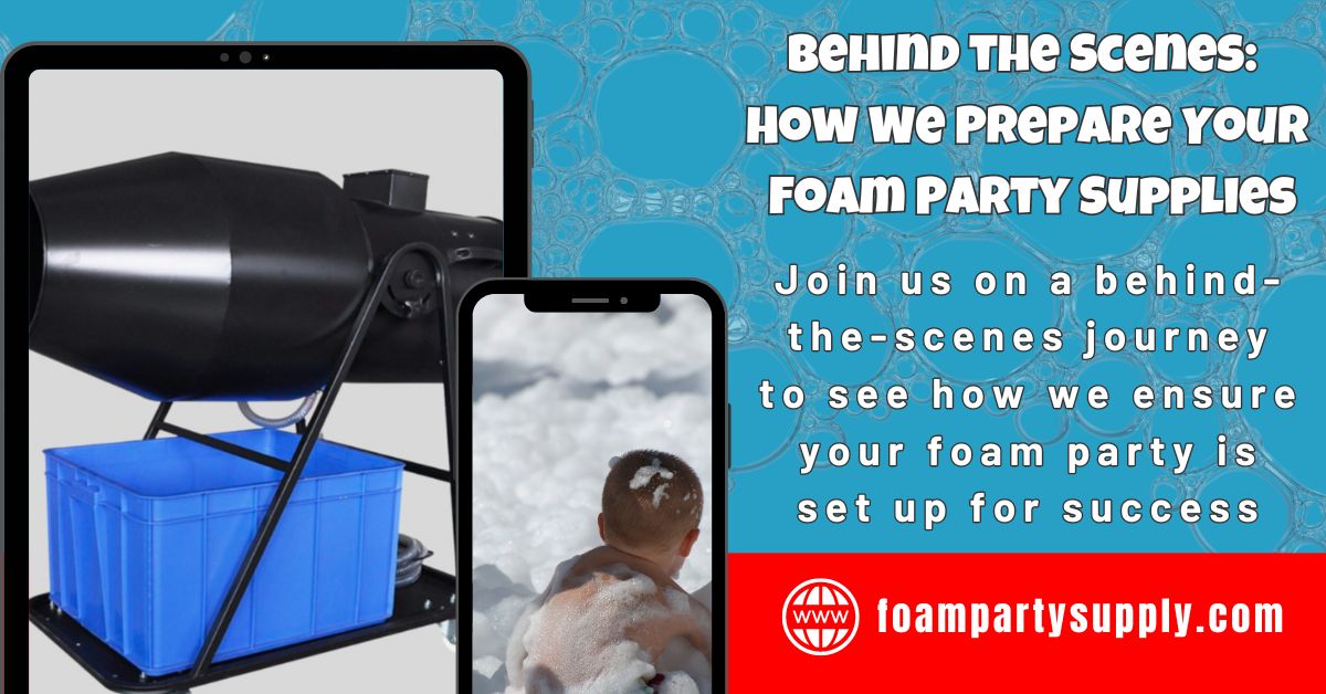 Read more about the article How We Prepare Your Foam Party Supplies