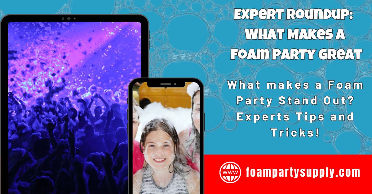 Read more about the article What Makes a Foam Party Great